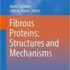 Fibrous Proteins: Structures and Mechanisms (Subcellular Biochemistry) 1st ed. 2017 Edition