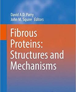 Fibrous Proteins: Structures and Mechanisms (Subcellular Biochemistry) 1st ed. 2017 Edition