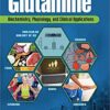 Glutamine: Biochemistry, Physiology, and Clinical Applications 1st Edition