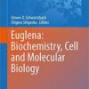 Euglena: Biochemistry, Cell and Molecular Biology (Advances in Experimental Medicine and Biology) 1st ed. 2017 Edition