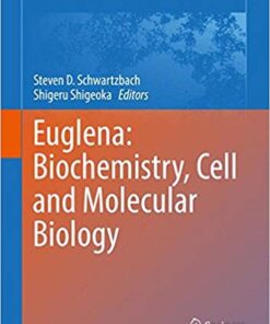 Euglena: Biochemistry, Cell and Molecular Biology (Advances in Experimental Medicine and Biology) 1st ed. 2017 Edition