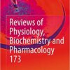 Reviews of Physiology, Biochemistry and Pharmacology, Vol. 173 1st ed. 2017 Edition