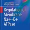 Regulation of Membrane Na+-K+ ATPase (Advances in Biochemistry in Health and Disease) 1st ed. 2016 Edition