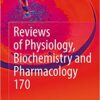 Reviews of Physiology, Biochemistry and Pharmacology Vol. 170 1st ed. 2016 Edition
