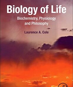 Biology of Life: Biochemistry, Physiology and Philosophy 1st Edition