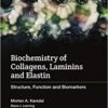 Biochemistry of Collagens, Laminins and Elastin: Structure, Function and Biomarkers 1st Edition