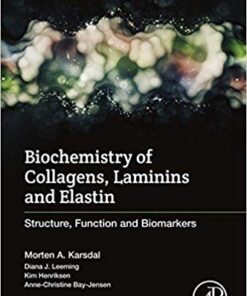 Biochemistry of Collagens, Laminins and Elastin: Structure, Function and Biomarkers 1st Edition