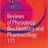 Reviews of Physiology, Biochemistry and Pharmacology, Vol. 171