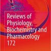 Reviews of Physiology, Biochemistry and Pharmacology, Vol. 172 1st ed. 2016 Edition