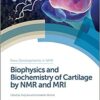 Biophysics and Biochemistry of Cartilage by NMR and MRI (New Developments in NMR) 1st Edition