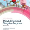 Molybdenum and Tungsten Enzymes: Biochemistry (Metallobiology) 1st Edition
