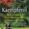 Kaempferol: Biosynthesis, Food Sources and Therapeutic Uses (Biochemistry Research Trends)