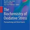 Biochemistry of Oxidative Stress: Physiopathology and Clinical Aspects (Advances in Biochemistry in Health and Disease) 1st ed. 2016 Edition