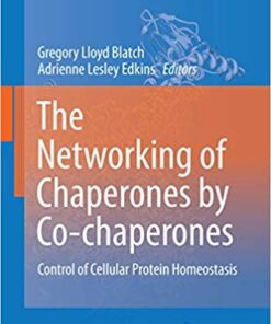 The Networking of Chaperones by Co-chaperones: Control of Cellular Protein Homeostasis (Subcellular Biochemistry Book 78) 1st ed. 2015 Edition