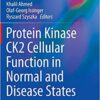 Protein Kinase CK2 Cellular Function in Normal and Disease States (Advances in Biochemistry in Health and Disease)