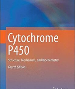 Cytochrome P450: Structure, Mechanism, and Biochemistry 4th ed. 2015 Edition