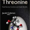 Threonine: Food Sources, Functions and Health Benefits