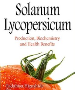 Solanum Lycopersicum: Production, Biochemistry and Health Benefits