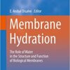 Membrane Hydration: The Role of Water in the Structure and Function of Biological Membranes (Subcellular Biochemistry Book 71) 1st ed