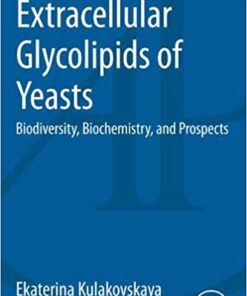 Extracellular Glycolipids of Yeasts: Biodiversity, Biochemistry, and Prospects 1st Edition
