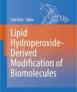 Lipid Hydroperoxide-Derived Modification of Biomolecules (Subcellular Biochemistry Book 77)