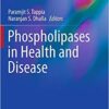 Phospholipases in Health and Disease (Advances in Biochemistry in Health and Disease)