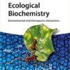 Ecological Biochemistry: Environmental and Interspecies Interactions 1st Edition