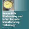 Human Milk Biochemistry and Infant Formula Manufacturing Technology (Woodhead Publishing Series in Food Science, Technology and Nutrition) 1st Edition