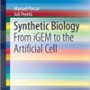 Synthetic Biology: From iGEM to the Artificial Cell (SpringerBriefs in Biochemistry and Molecular Biology Book 12)