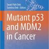 Mutant p53 and MDM2 in Cancer (Subcellular Biochemistry Book 85) 2014 Edition