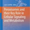 Peroxisomes and their Key Role in Cellular Signaling and Metabolism (Subcellular Biochemistry Book 69)