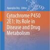 Cytochrome P450 2E1: Its Role in Disease and Drug Metabolism (Subcellular Biochemistry Book 67) 2013 Edition