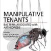 Manipulative Tenants: Bacteria Associated with Arthropods (Frontiers in Microbiology) 1st Edition