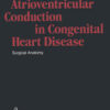 Atrioventricular Conduction in Congenital Heart Disease: Surgical Anatomy pdf