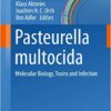 Pasteurella multocida: Molecular Biology, Toxins and Infection (Current Topics in Microbiology and Immunology Book 361)