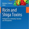 Ricin and Shiga Toxins: Pathogenesis, Immunity, Vaccines and Therapeutics (Current Topics in Microbiology and Immunology) (Volume 357)