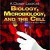 A Closer Look at Biology, Microbiology, and the Cell (Introduction to Biology)