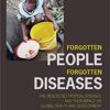 Forgotten People, Forgotten Diseases: the Neglected Tropical Diseases and their Impact on Global Health and Development 2nd Edition