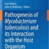Pathogenesis of Mycobacterium tuberculosis and its Interaction with the Host Organism (Current Topics in Microbiology and Immunology Book 374) 2013 Edition