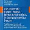 One Health: The Human-Animal-Environment Interfaces in Emerging Infectious Diseases: Food Safety and Security, and International and National Plans ... Topics in Microbiology and Immunology) 2013th Edition