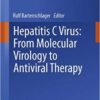 Hepatitis C Virus: From Molecular Virology to Antiviral Therapy (Current Topics in Microbiology and Immunology) 2013th Edition