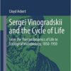 Sergei Vinogradskii and the Cycle of Life: From the Thermodynamics of Life to Ecological Microbiology, 1850-1950 (Archimedes) 2013th Edition