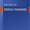 Intrinsic Immunity (Current Topics in Microbiology and Immunology Book 371) 2013 Edition