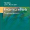Proteomics in Foods: Principles and Applications (Food Microbiology and Food Safety Book 2) 2013 Edition