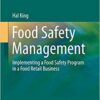 Food Safety Management: Implementing a Food Safety Program in a Food Retail Business (Food Microbiology and Food Safety) 2013th Edition