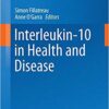 Interleukin-10 in Health and Disease (Current Topics in Microbiology and Immunology) 2014th Edition