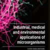 Industrial, Medical and Environmental Applications of Microorganisms: Current Status and Trends: Proceedings of the V International Conference on ... Madrid, Spain 2-4 October 2013