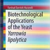 Biotechnological Applications of the Yeast Yarrowia lipolytica (SpringerBriefs in Microbiology) 2014th Edition