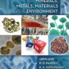 Microbiology for Minerals, Metals, Materials and the Environment 1st Edition