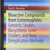 Bioactive Compounds from Extremophiles: Genomic Studies, Biosynthetic Gene Clusters, and New Dereplication Methods (SpringerBriefs in Microbiology) 2015th Edition